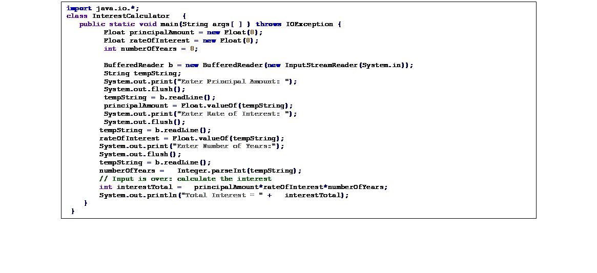 Text Box import java.io.*;class InterestCalculator { public static